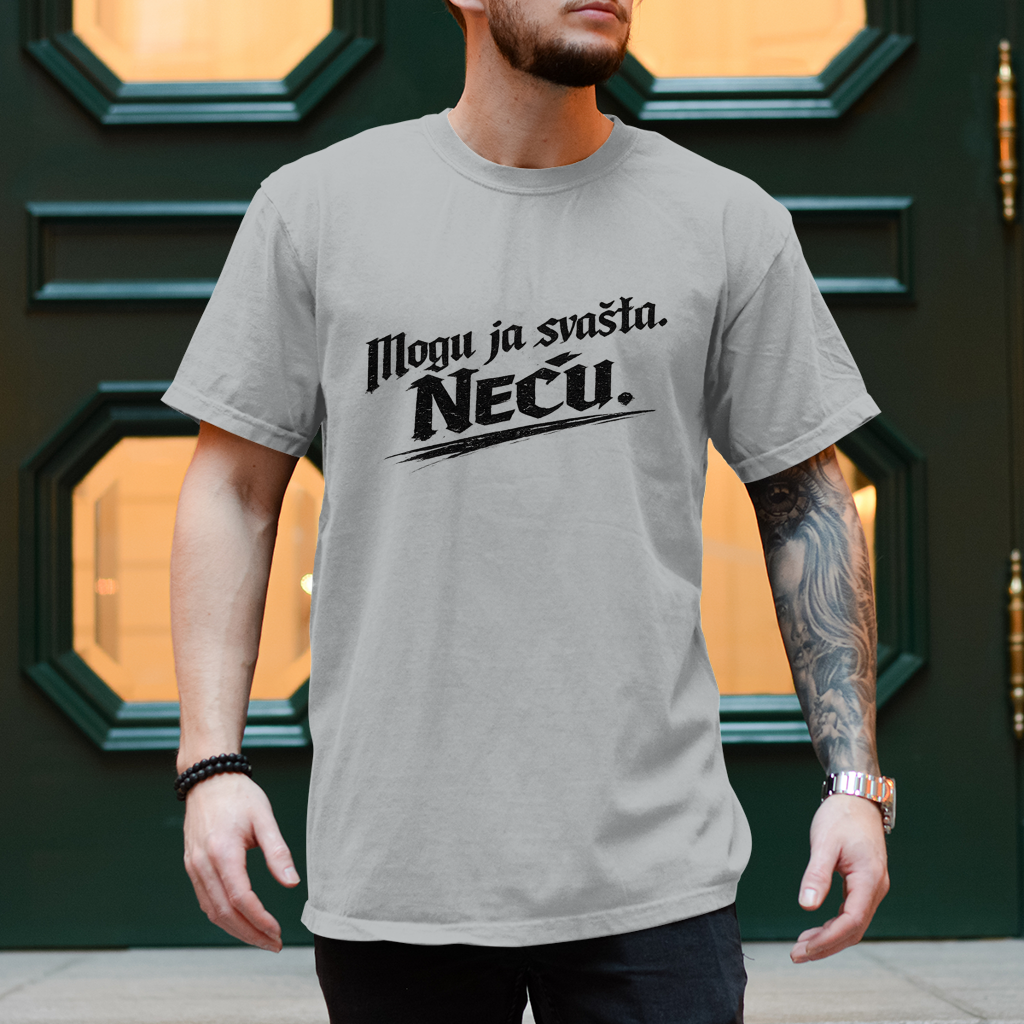 Muška majica „Mogu ja svašta. Neću.“ – Balkanski humor ulična majica