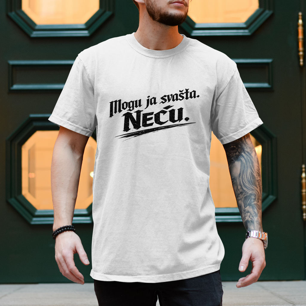 Muška majica „Mogu ja svašta. Neću.“ – Balkanski humor ulična majica