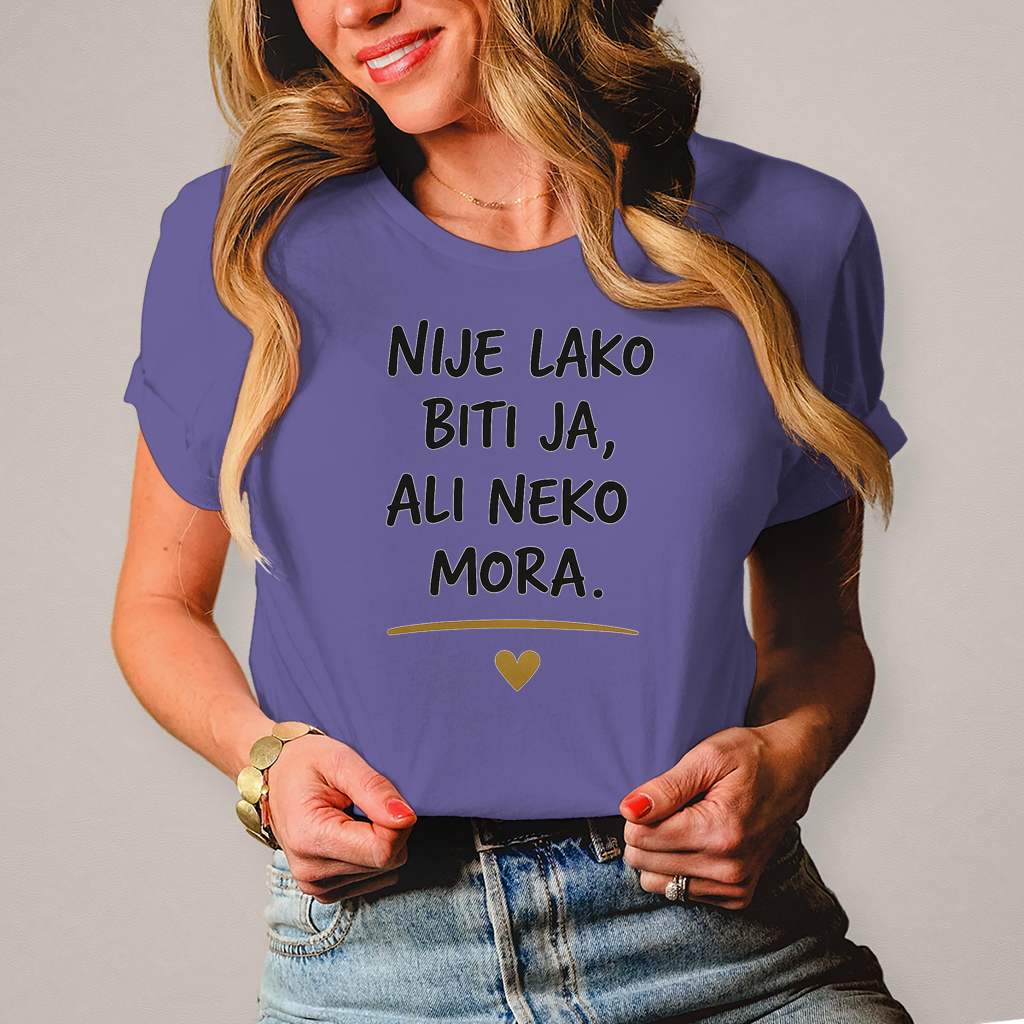 Ženska majica "Nije lako biti ja, ali neko mora" – Balkanski humor majica