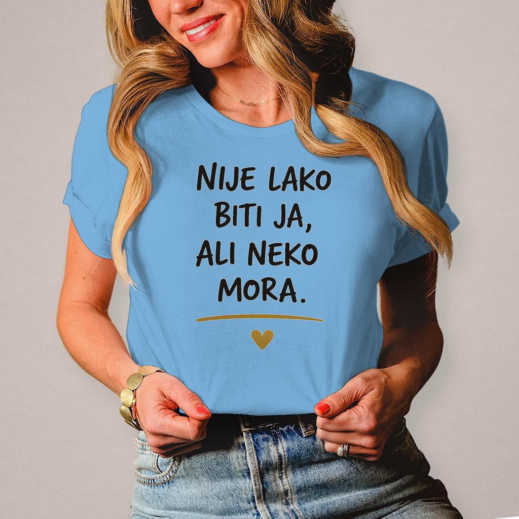 Ženska majica "Nije lako biti ja, ali neko mora" – Balkanski humor majica