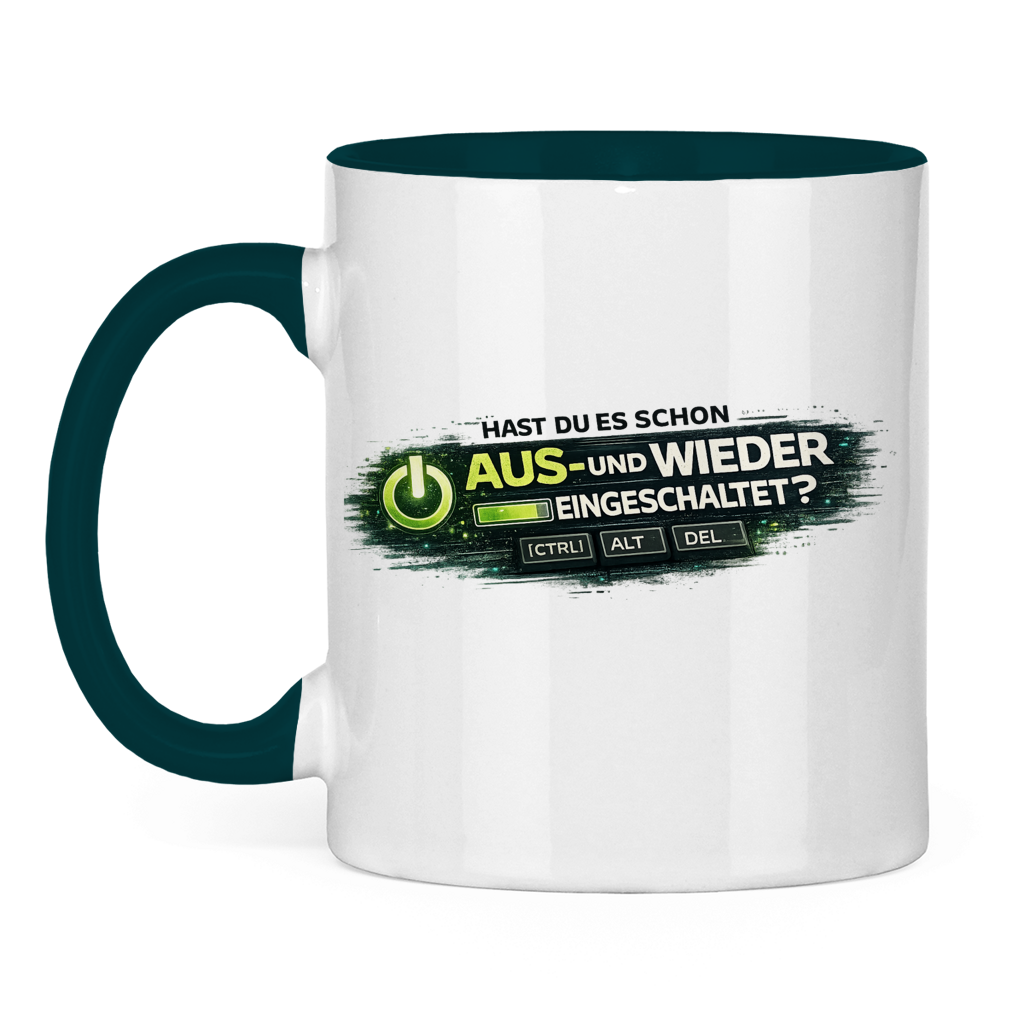 Hast du es schon aus- und wieder eingeschaltet? IT Tasse
