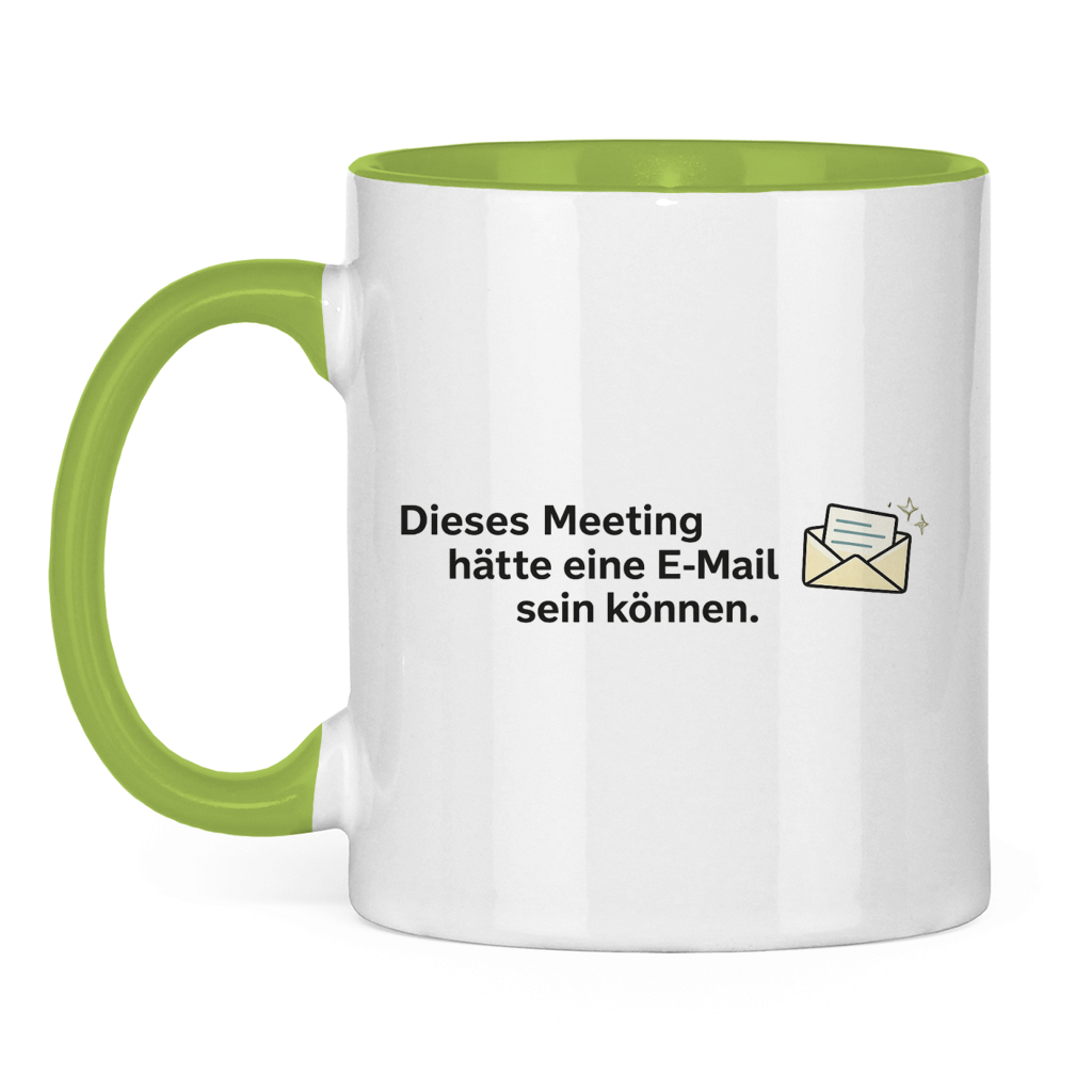 Dieses Meeting hätte eine E-Mail sein können Tasse
