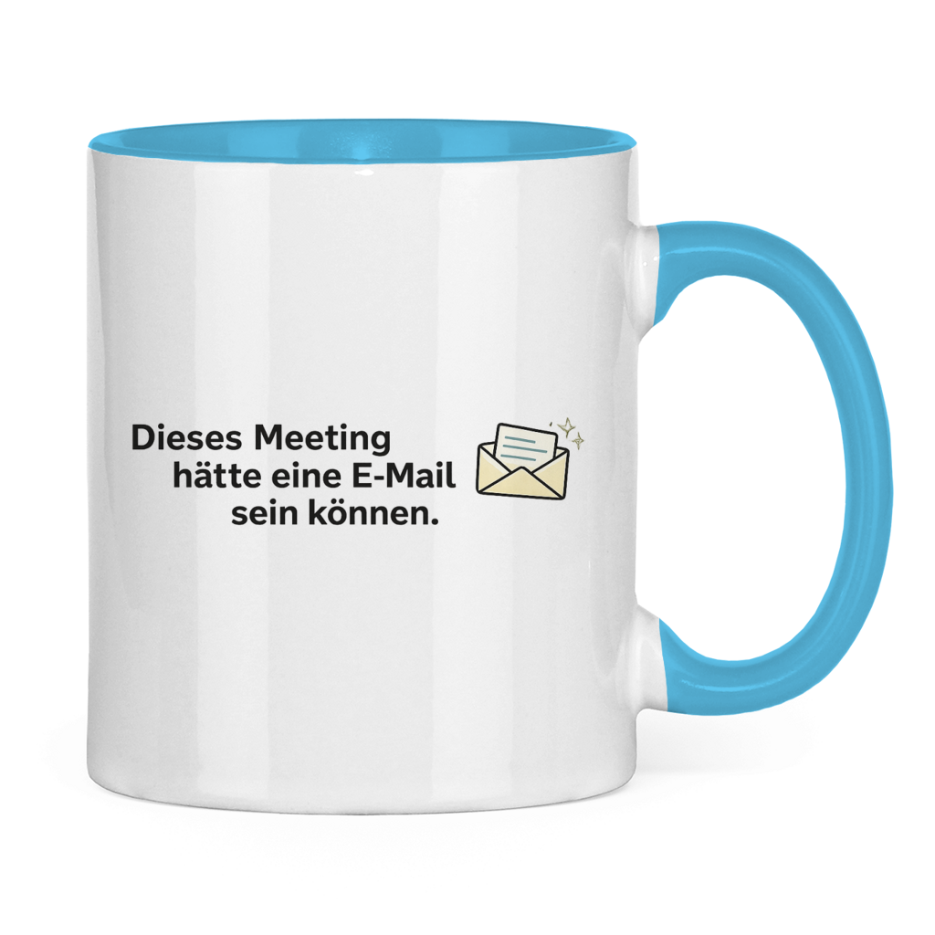 Dieses Meeting hätte eine E-Mail sein können Tasse