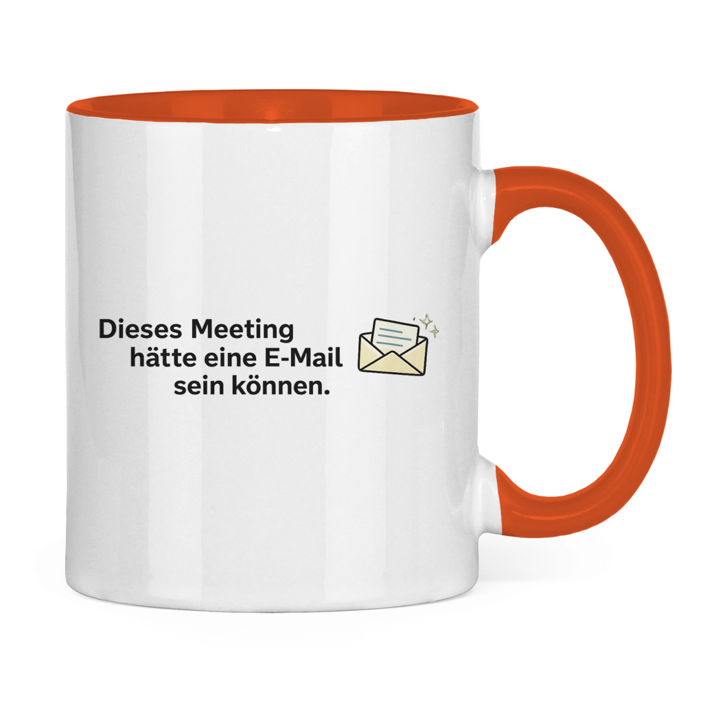 Dieses Meeting hätte eine E-Mail sein können Tasse