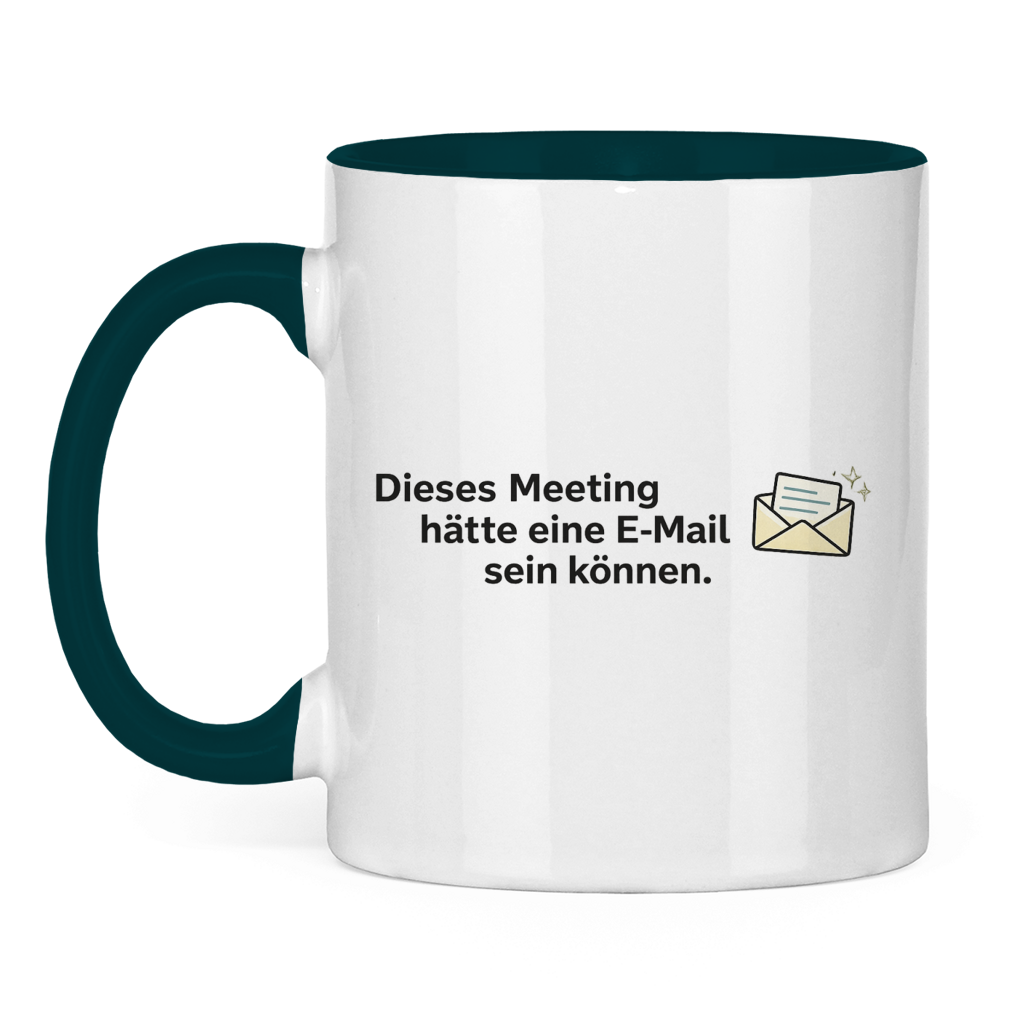 Dieses Meeting hätte eine E-Mail sein können Tasse