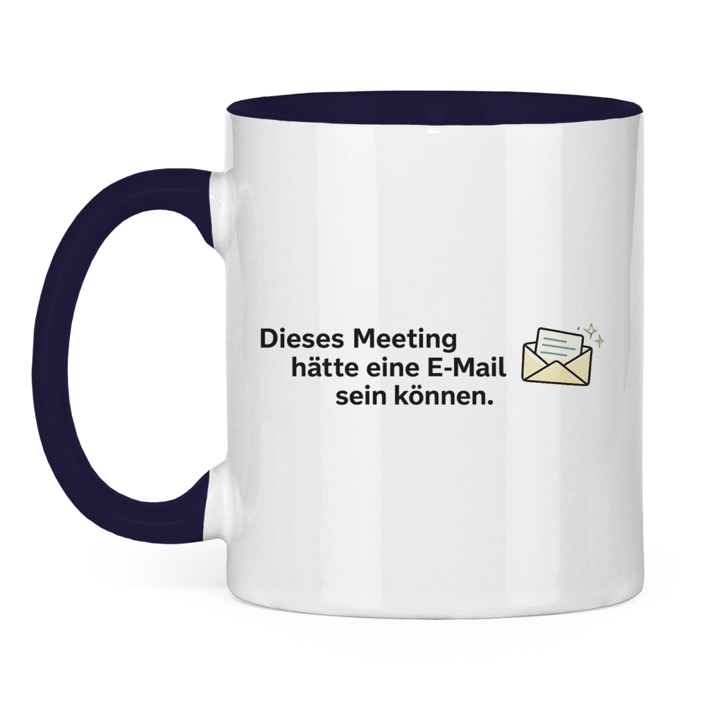 Dieses Meeting hätte eine E-Mail sein können Tasse