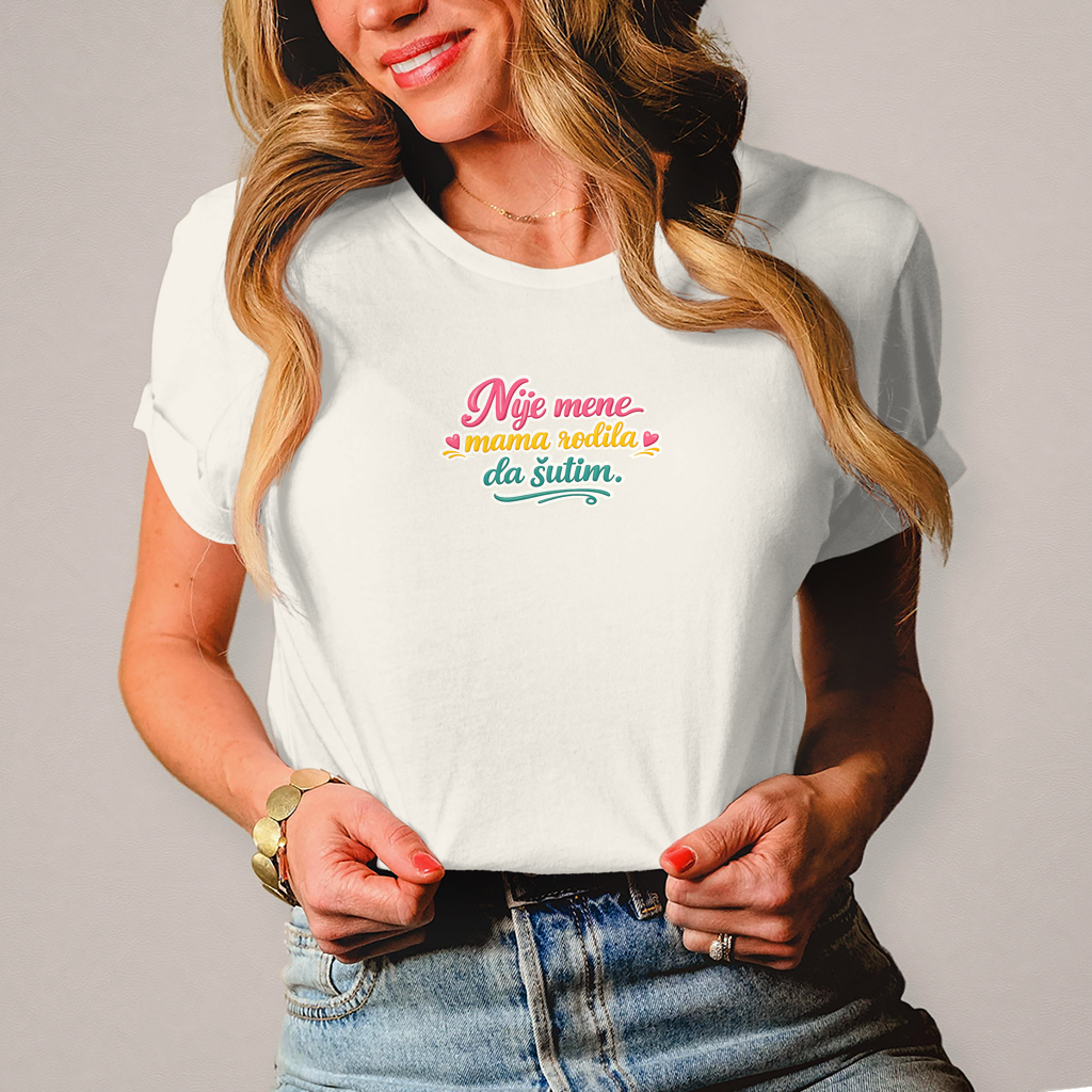 Damen T-Shirt Nije mene mama rodila da sutim