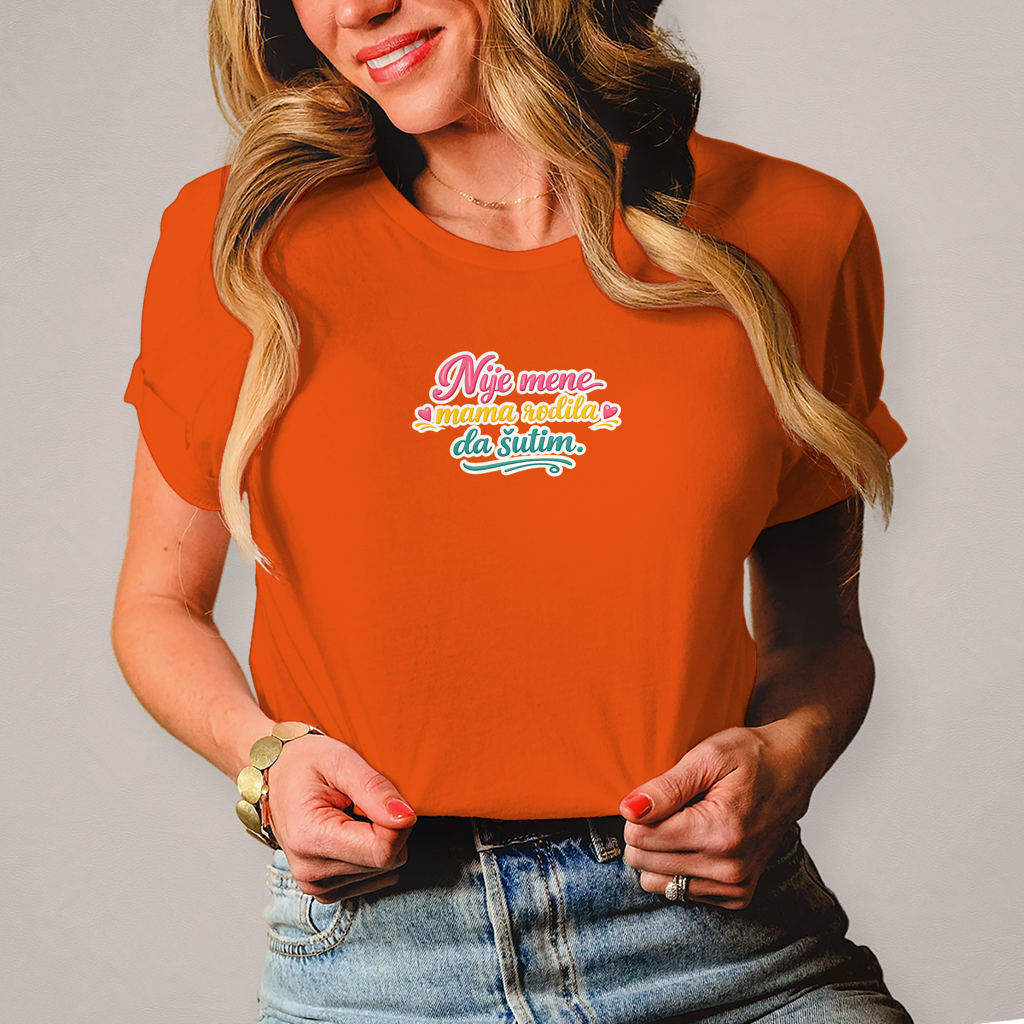 Damen T-Shirt Nije mene mama rodila da sutim
