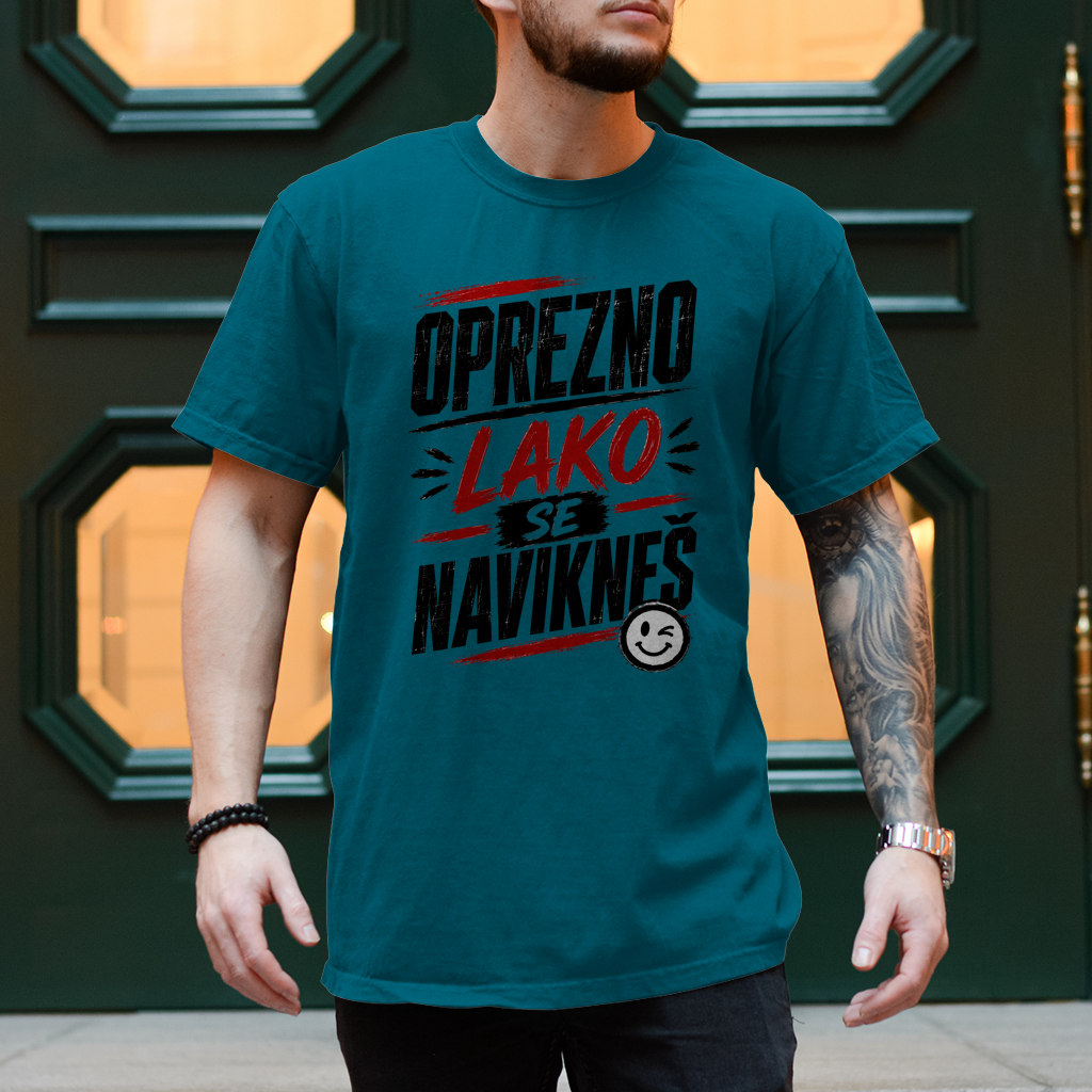 Herren T-Shirt Oprezno lako se naviknuti