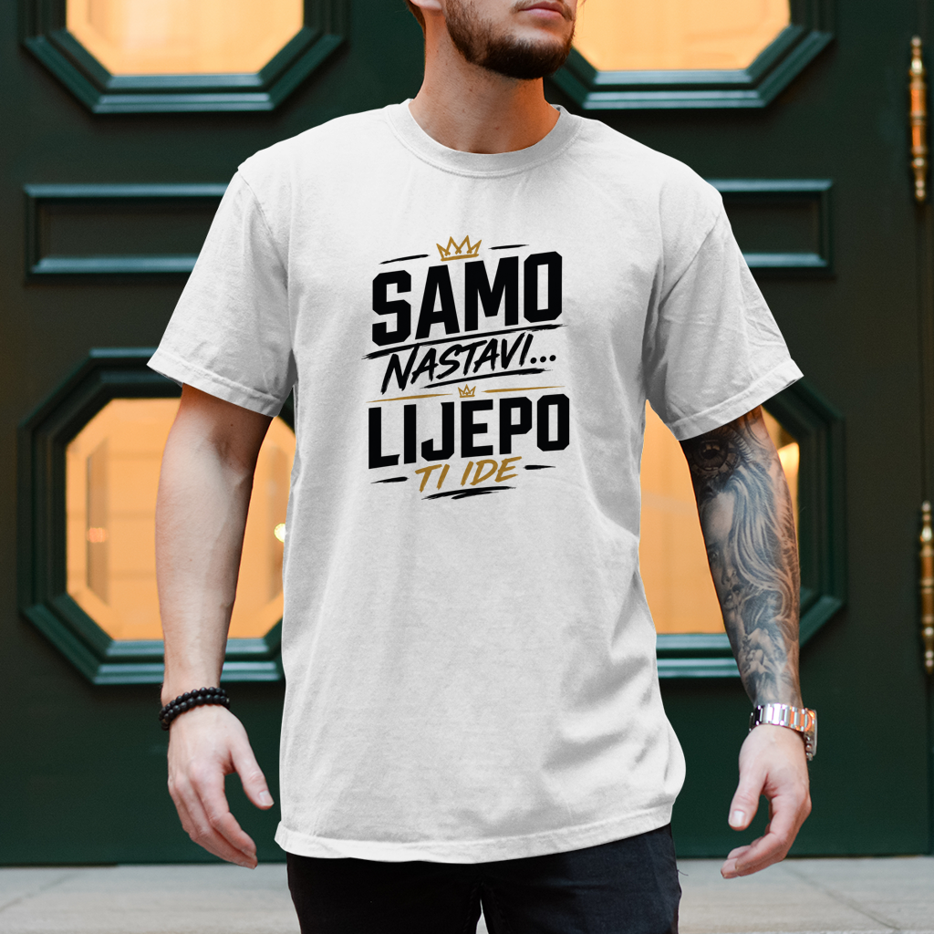 Muška majica Samo nastavi, lijepo ti ide