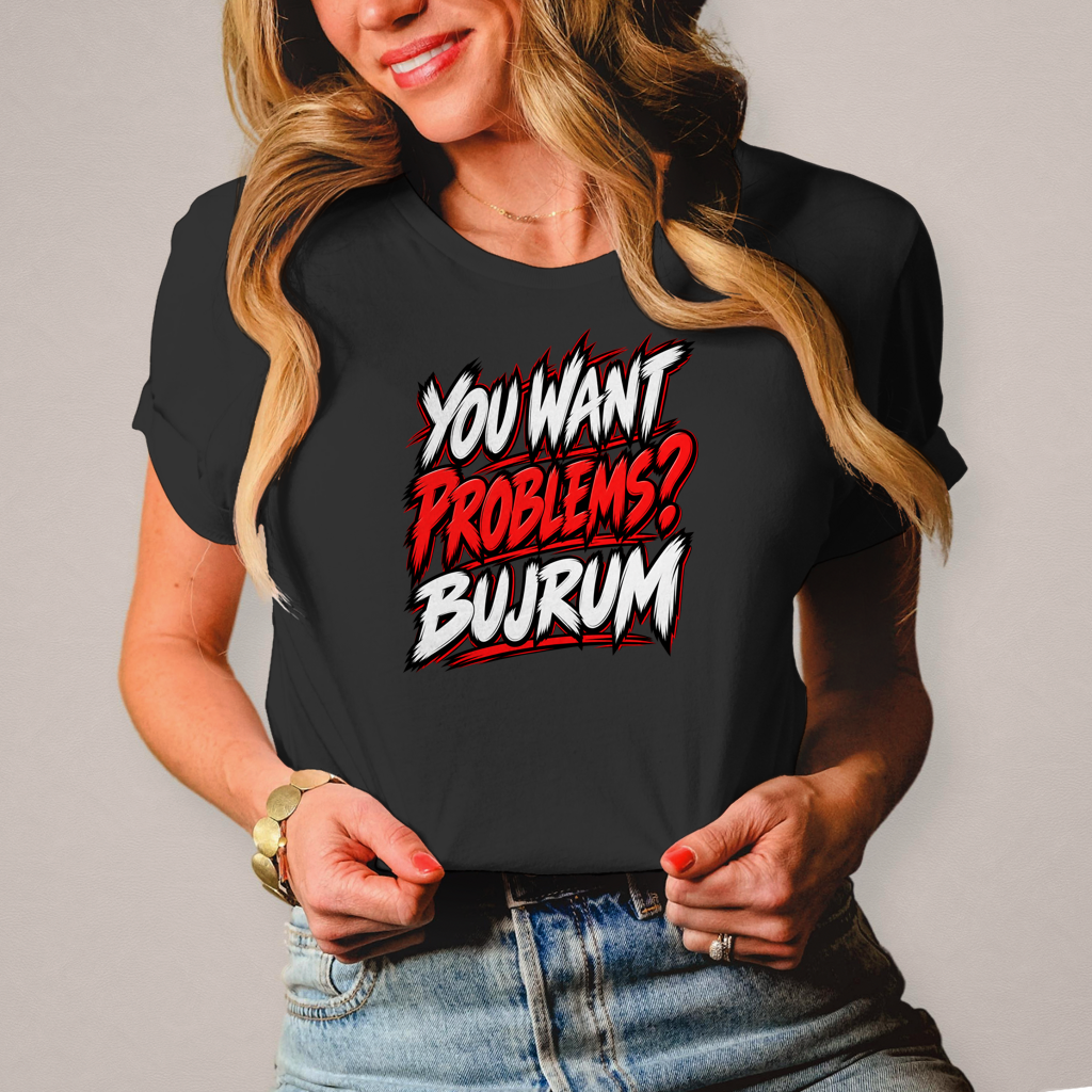 Ženska majica You want problems Bujrum