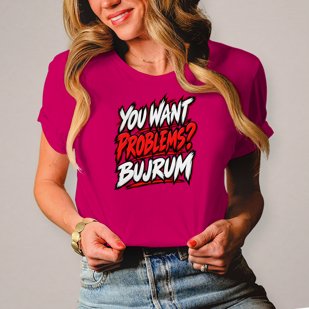 Ženska majica You want problems Bujrum