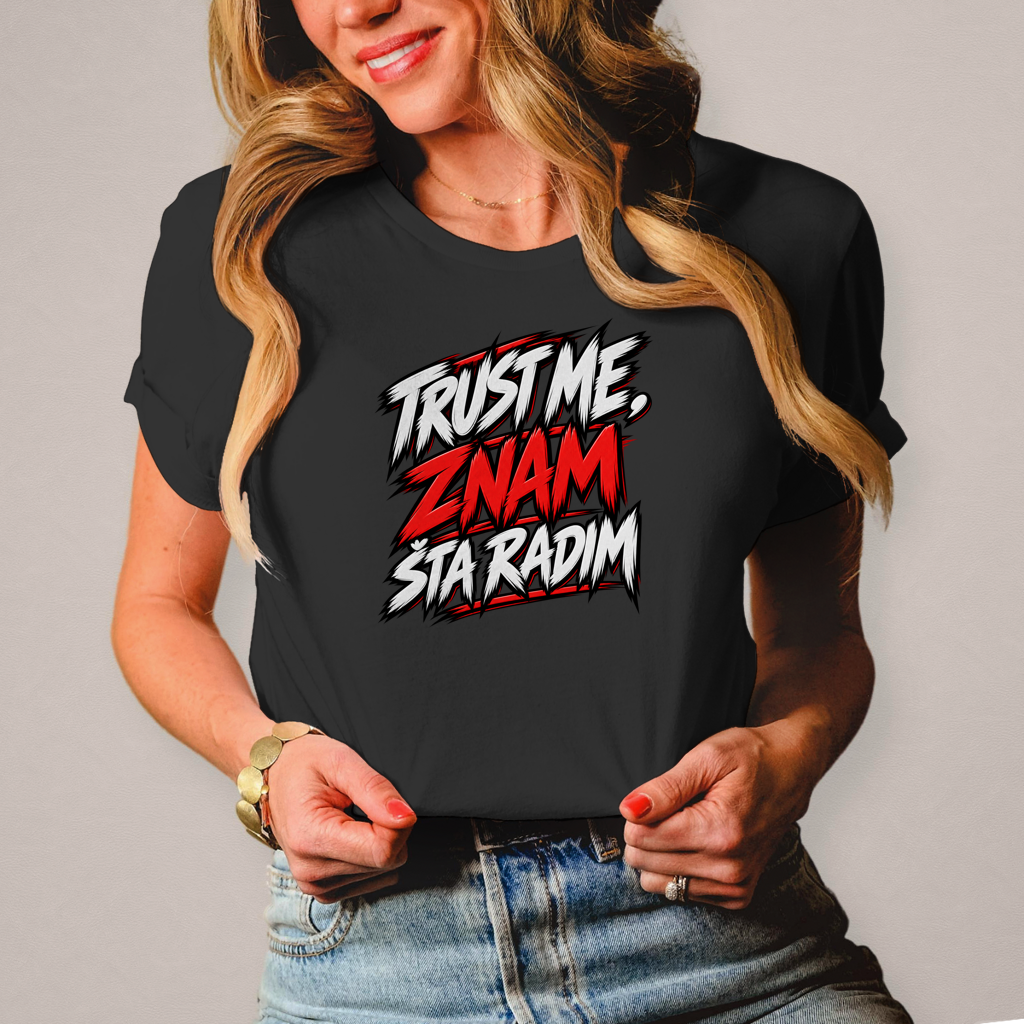 Ženska majica Trust me znam šta radim
