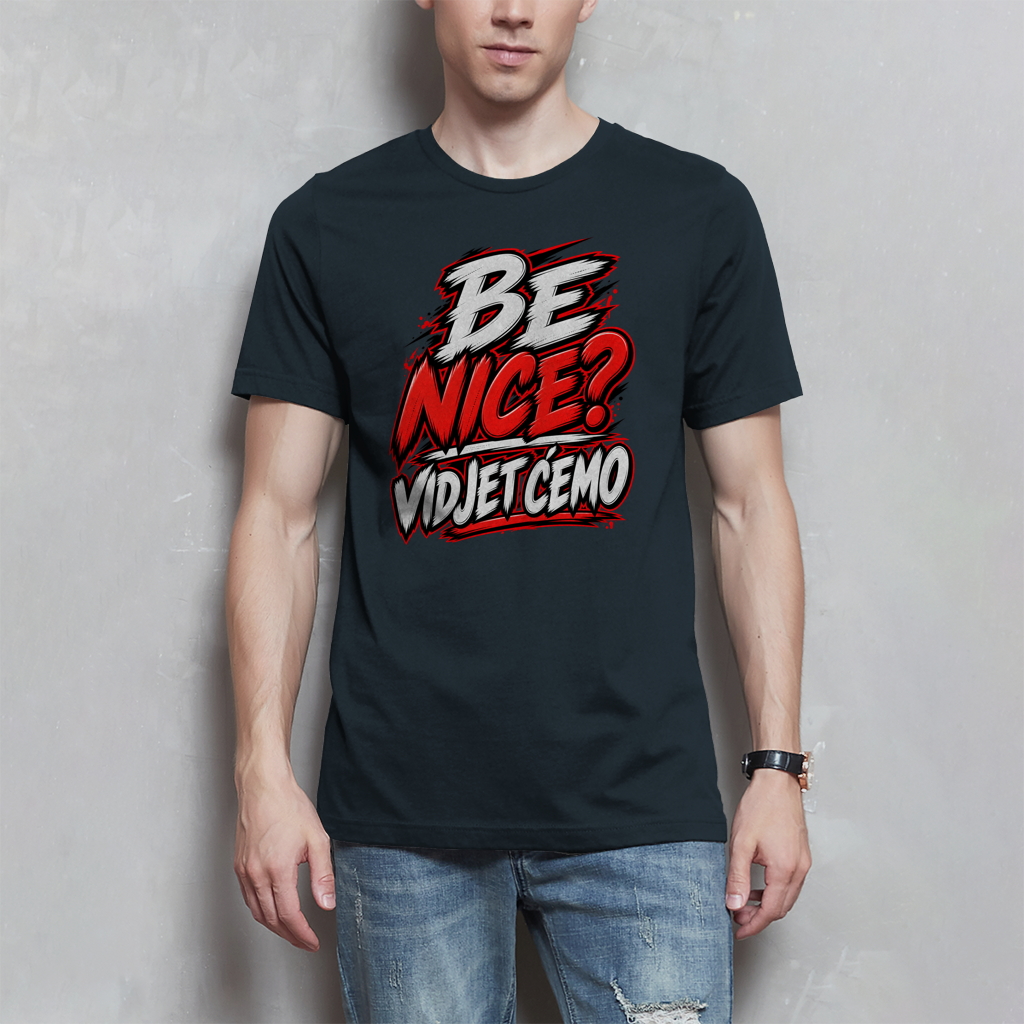 Muška majica - Be nice vidjet ćemo
