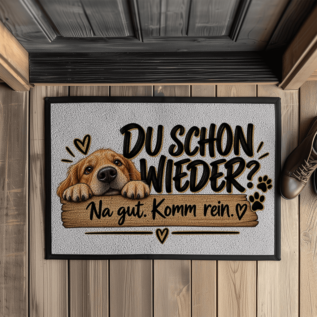 Fußmatte „Du schon wieder? Na gut. Komm rein.“ – Hundemotiv