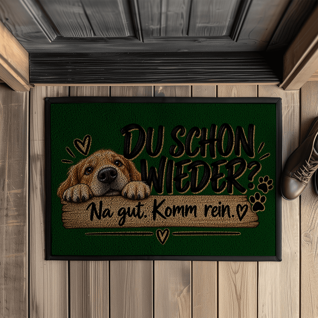 Fußmatte „Du schon wieder? Na gut. Komm rein.“ – Hundemotiv
