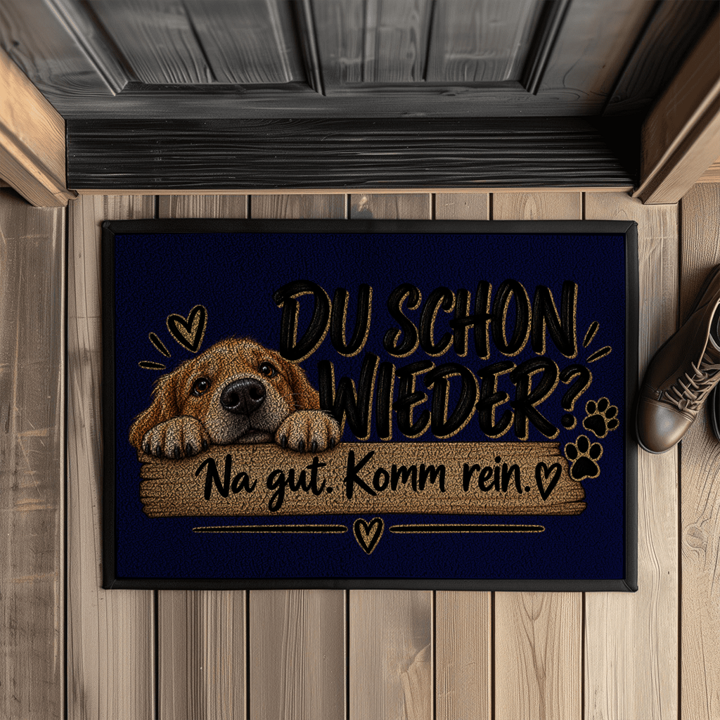 Fußmatte „Du schon wieder? Na gut. Komm rein.“ – Hundemotiv