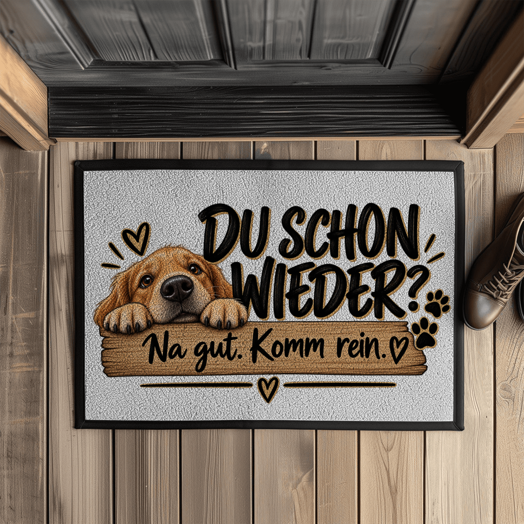 Fußmatte „Du schon wieder? Na gut. Komm rein.“ – Hundemotiv