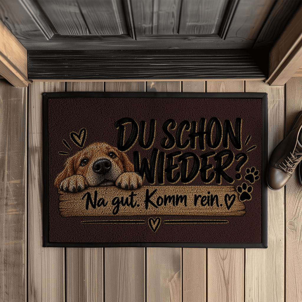 Fußmatte „Du schon wieder? Na gut. Komm rein.“ – Hundemotiv