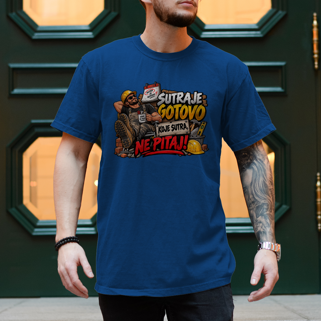 Herren T-Shirt Bauarbeiter – Sutra je gotovo, koje sutra ne pitaj