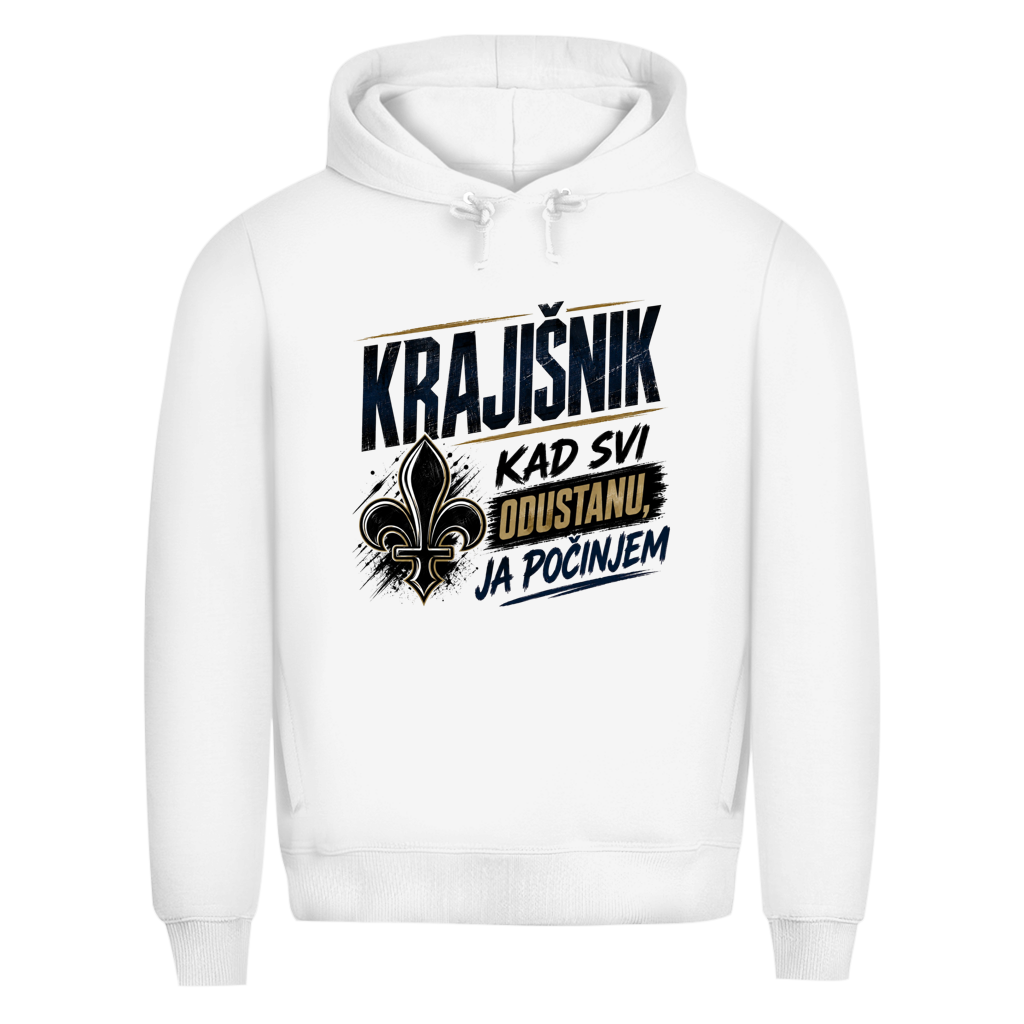KRAJIŠNIK Herren Premium Bio Hoodie - Kad svi odustanu je tek pocinjem