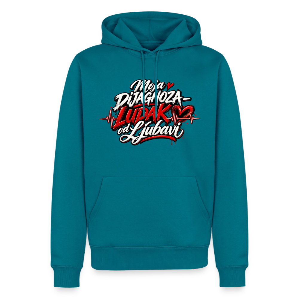 Männer Premium Hoodie - Moja dijagnoza ludak od ljubavi - Petrol