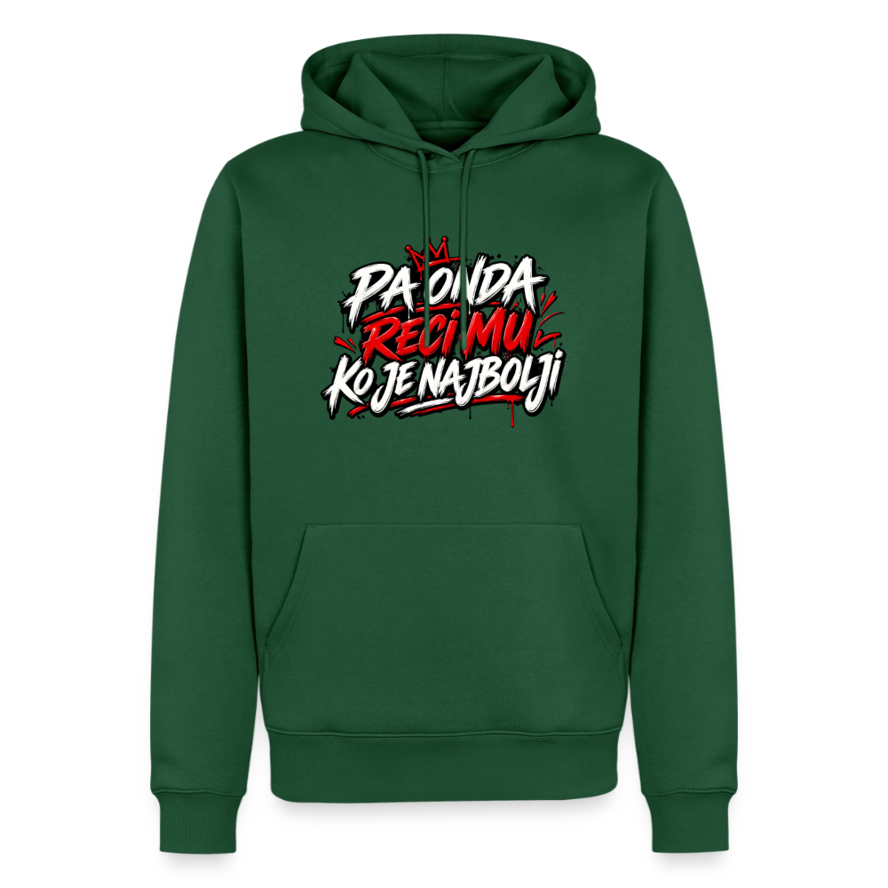 Männer Premium Hoodie - pa onda reci mu ko je najbolji - Flaschengrün