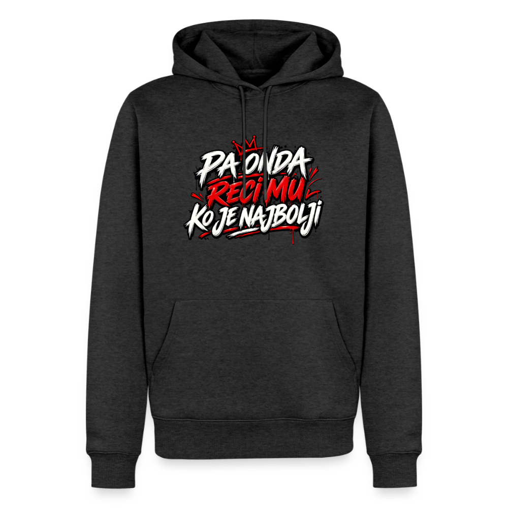 Männer Premium Hoodie - pa onda reci mu ko je najbolji - Anthrazit meliert