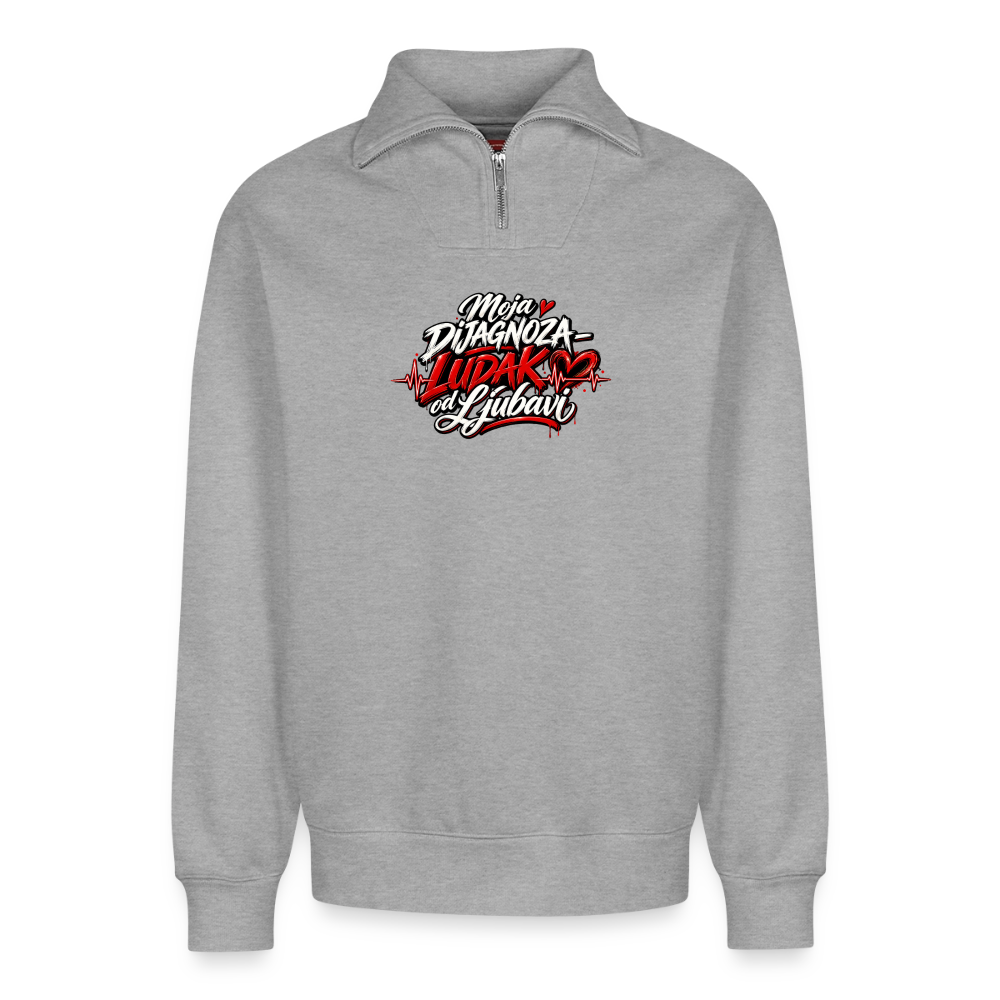 Relaxed Unisex Organic Half Zip Sweatshirt – Moja dijagnoza ludak od ljubavi - Grau meliert