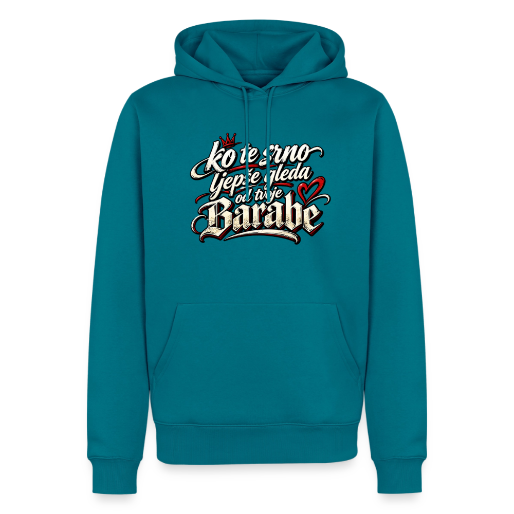 Männer Premium Hoodie - ko te srno ljepse gleda od tvoje barabe - Petrol